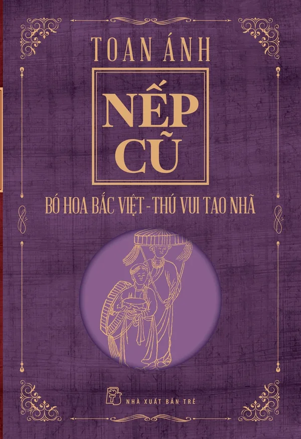 Bìa sách Nếp Cũ: Bó Hoa Bắc Việt